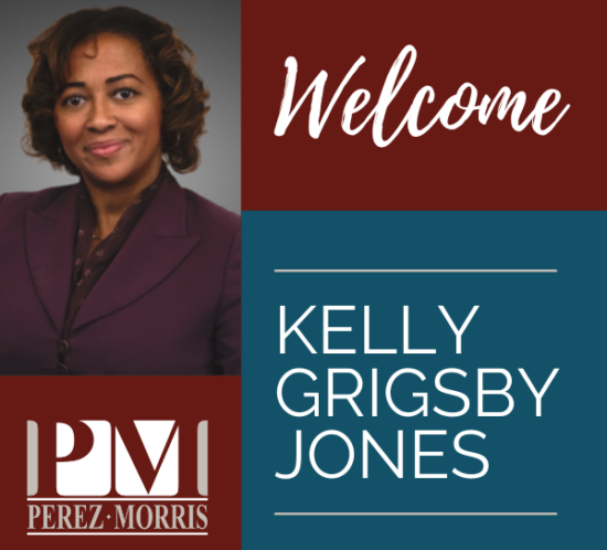 Graphic showing that Perez Morris Welcomes New Attorney Kelly Grigsby Jones