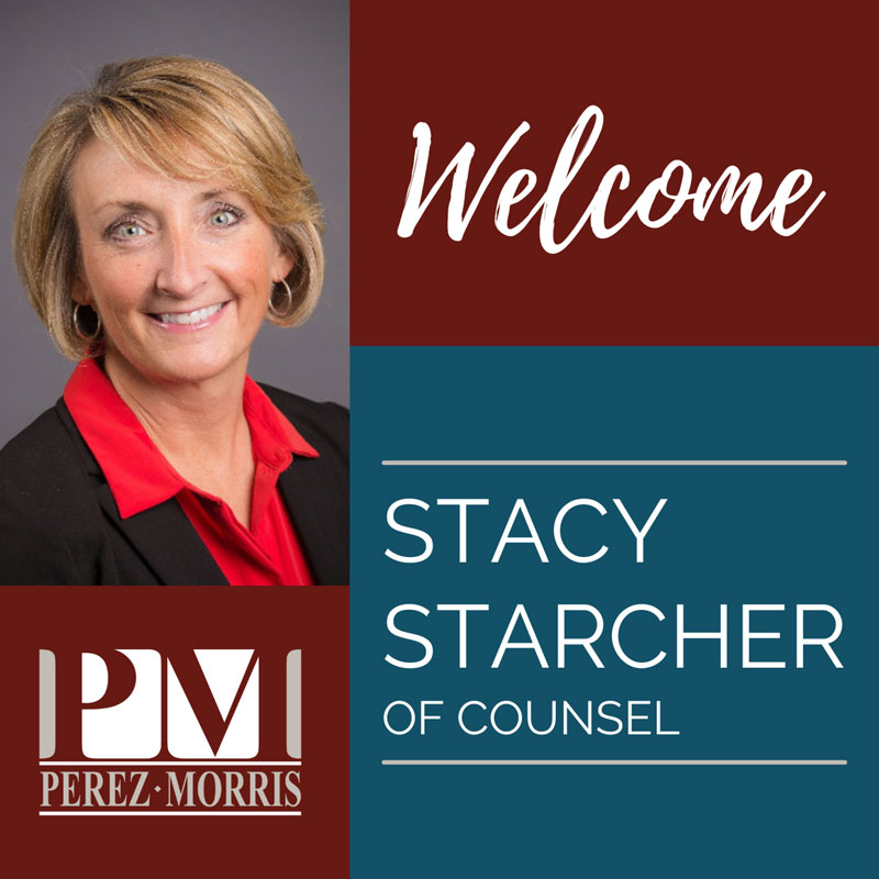 Perez Morris welcomes trial attorney Stacy Starcher graphic